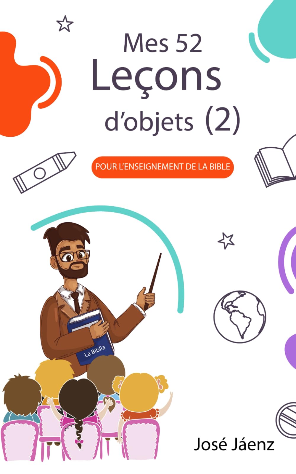 Mes 52 Leçons d’objets 2: Pour l’enseignement de la Bible