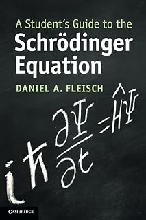 A Student's Guide to the Schrodinger Equation (Student's Guides)