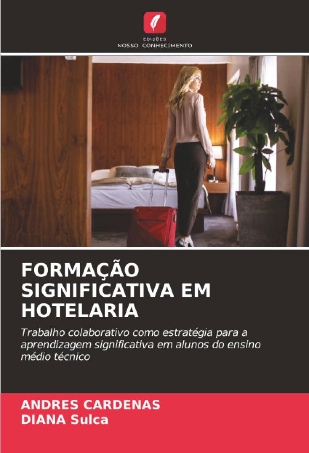 FORMAÇÃO SIGNIFICATIVA EM HOTELARIA: Trabalho colaborativo como estratégia para a aprendizagem significativa em alunos do ensino médio técnico