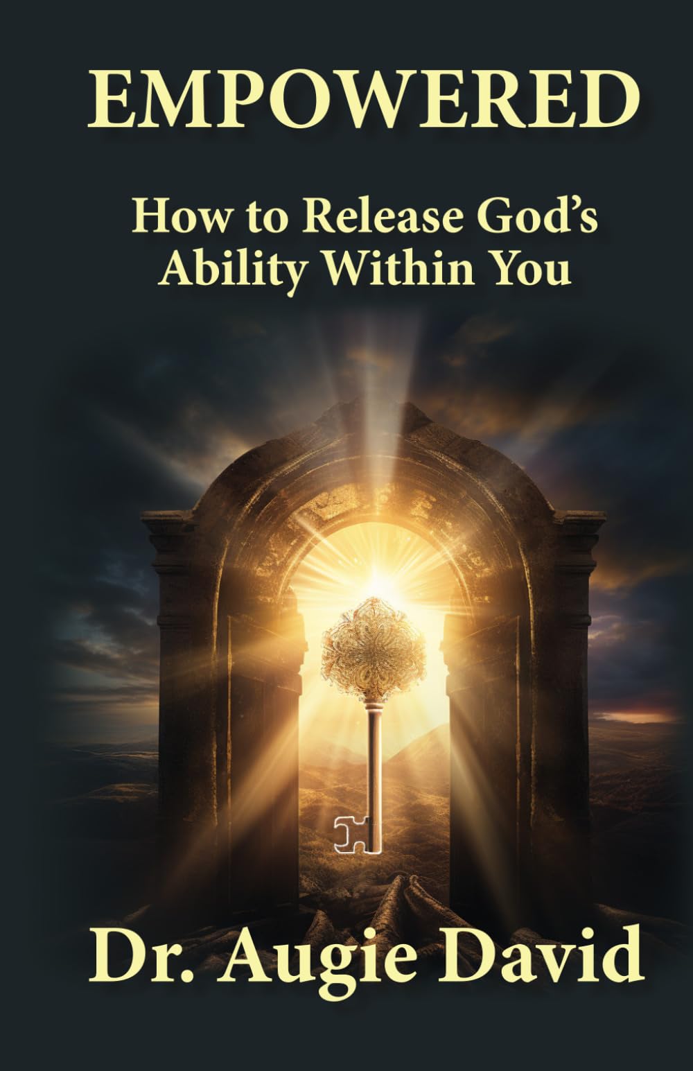 Empowered: How to Release God’s Ability Within You