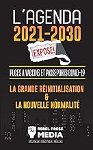 L'Agenda 2021-2030 Exposé !: Puces à Vaccins et Passeports COVID-19, la Grande Réinitialisation et la Nouvelle Normalité; Nouvelles Inédites et Réelles (Truth Anonymous) (French Edition)