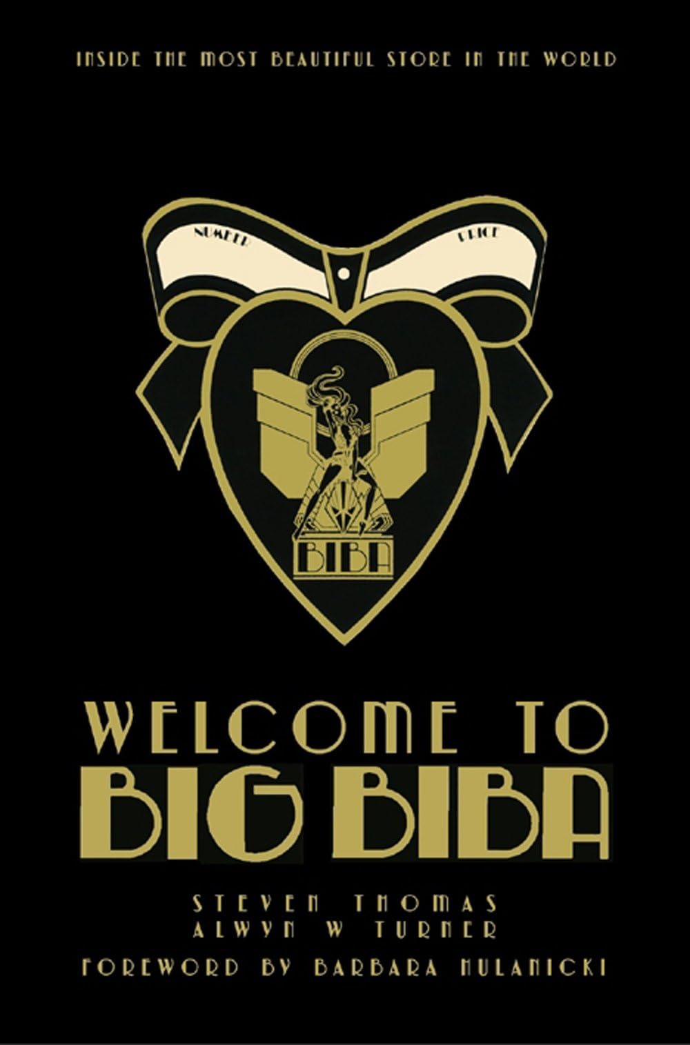 Welcome to Big Biba: Inside the Most Beautiful Store in the World Hardcover – October 16, 2011