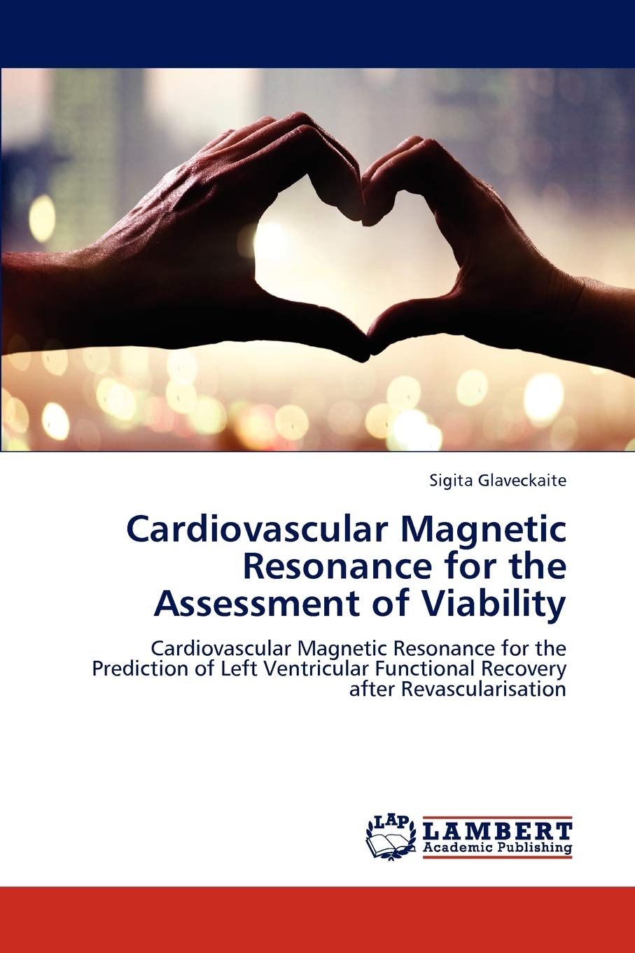 Cardiovascular Magnetic Resonance for the Assessment of Viability: Cardiovascular Magnetic Resonance for the Prediction of Left Ventricular Functional Recovery after Revascularisation