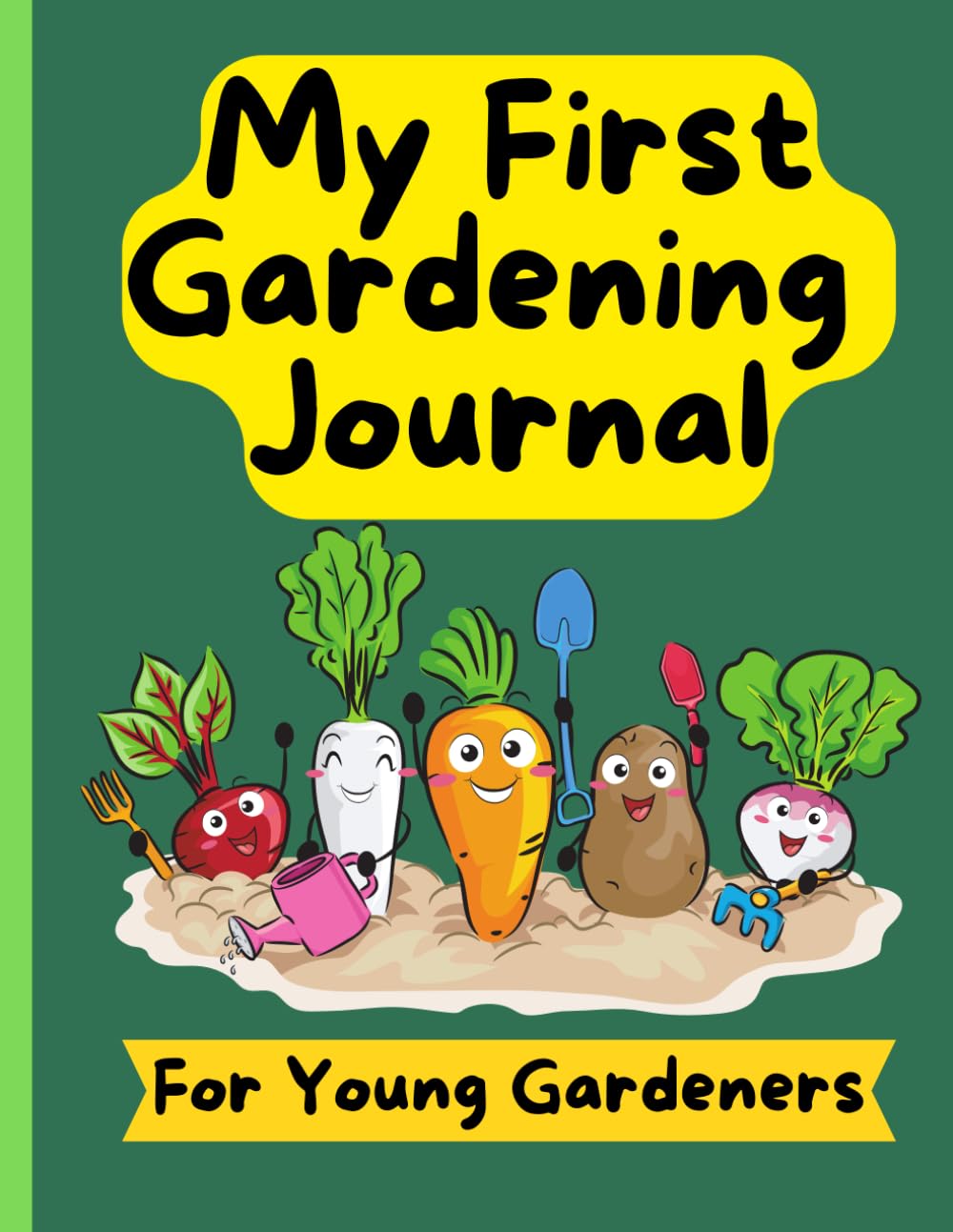 My First Gardening Journal: Gardening Journal & Coloring Book For Young Gardeners Kids Garden Logbook Ages 3-6