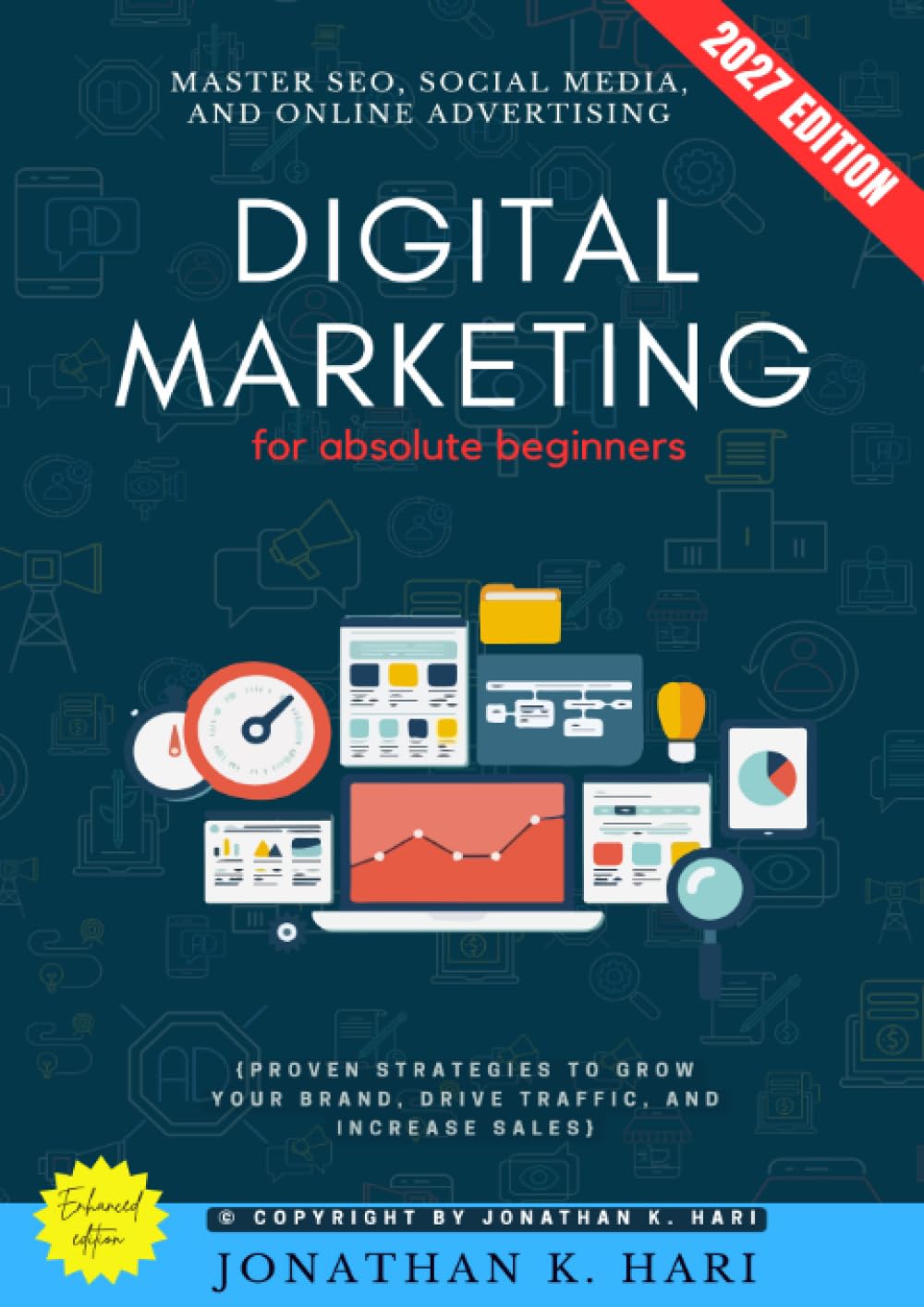 Digital Marketing for Absolute Beginners:: Master SEO, Social Media, and Online Advertising {Proven Strategies to Grow Your Brand, Drive Traffic, and Increase Sales}