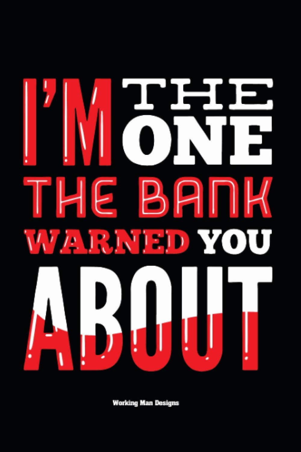 I’m the One the Bank Warned You About: Workbook for Skip Tracers and Repossession Agents to Brainstorm and Store Information about Their Debt Dodger ... an Expense Report for Recovering the Asset