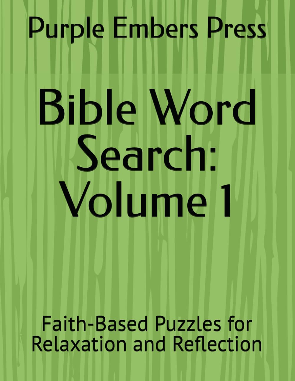 Bible Word Search: Volume 1: Faith-Based Puzzles for Relaxation and Reflection