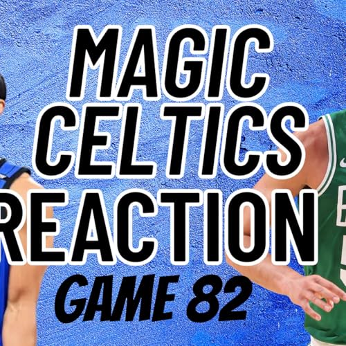 Magic at Celtics Reaction