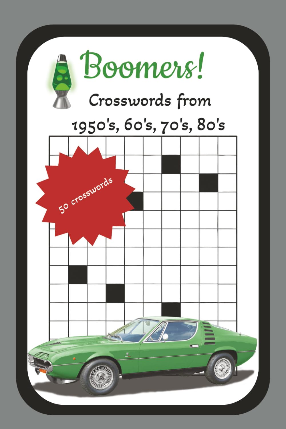 Boomers!: Crosswords from 1950's, 60's, 70's, 80's