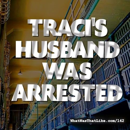 142: Traci's husband was arrested Podcast Por  arte de portada