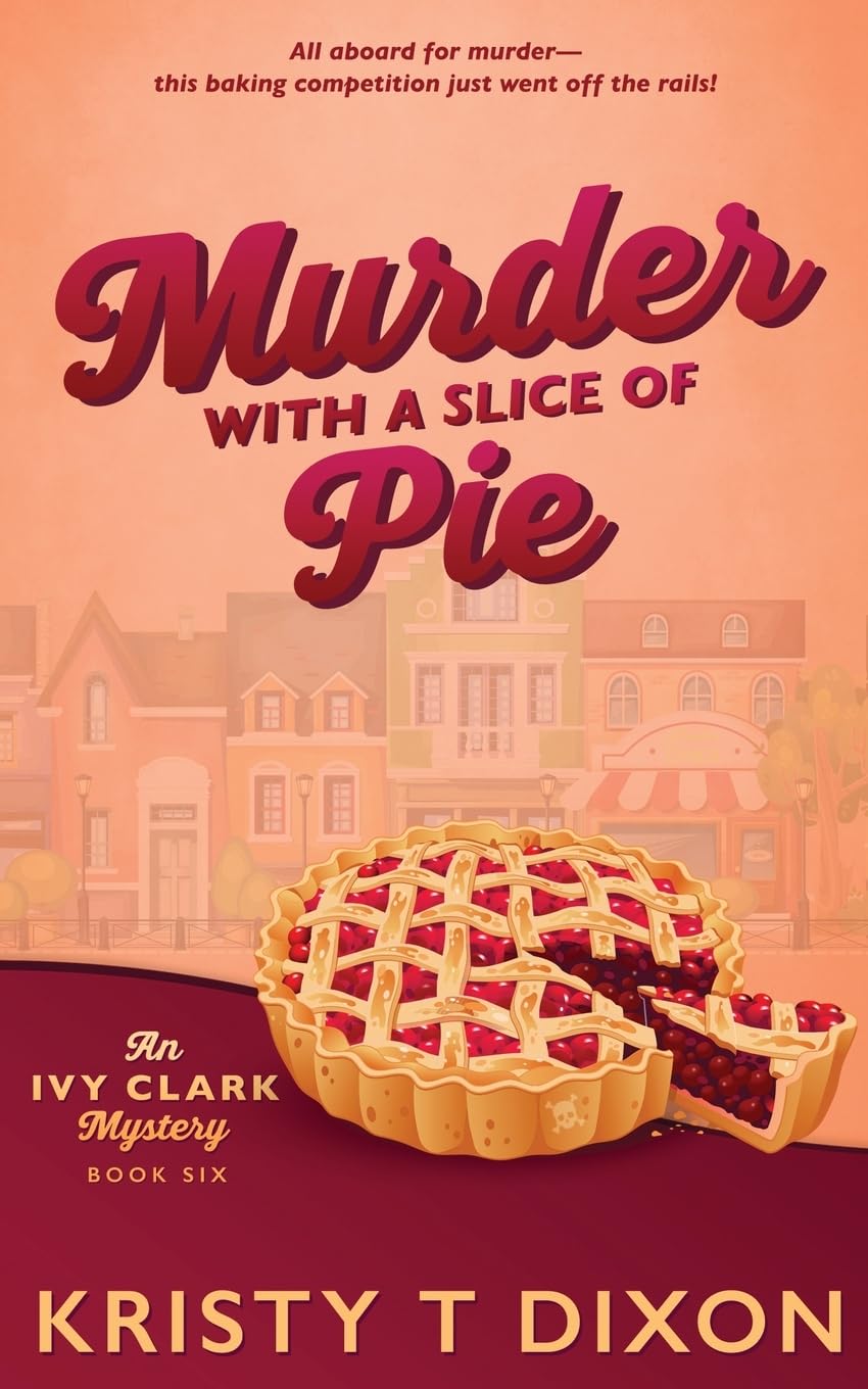 Murder With a Slice of Pie: An Ivy Clark Mystery