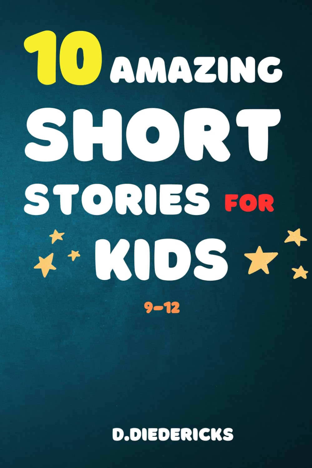 10 Amazing Short Stories For kids: Fun and Exciting short stories to read at bedtime.