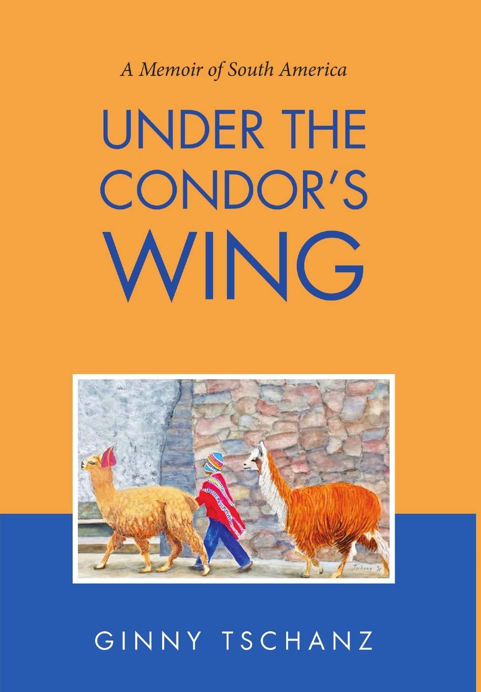 Under the Condor's Wing: A Memoir of South America      Hardcover – September 10, 2019