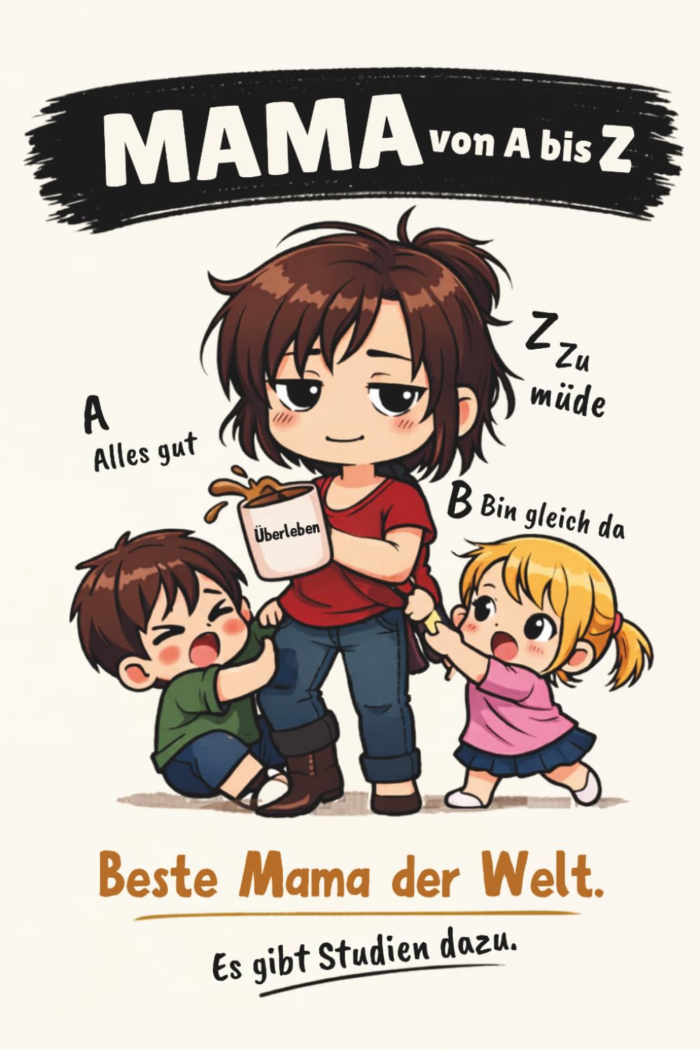 Mama von A - Z: Beste Mama der Welt - es gibt Studien dazu