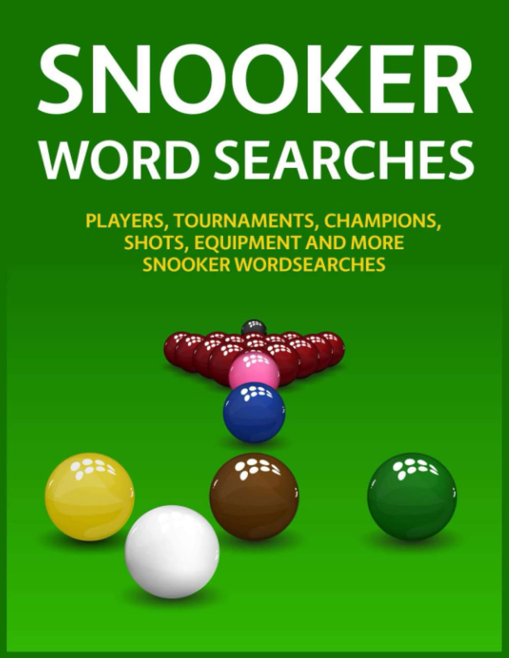 Snooker Word Searches: Players, Tournaments, Champions, Shots, Equipment and More Snooker Wordsearches