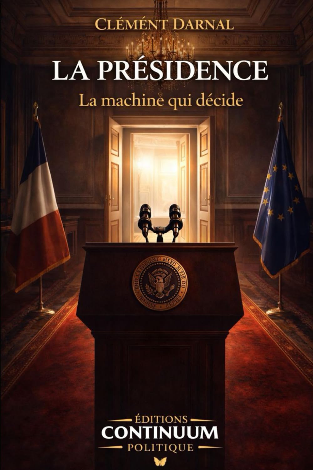 La Présidence - La machine qui décide