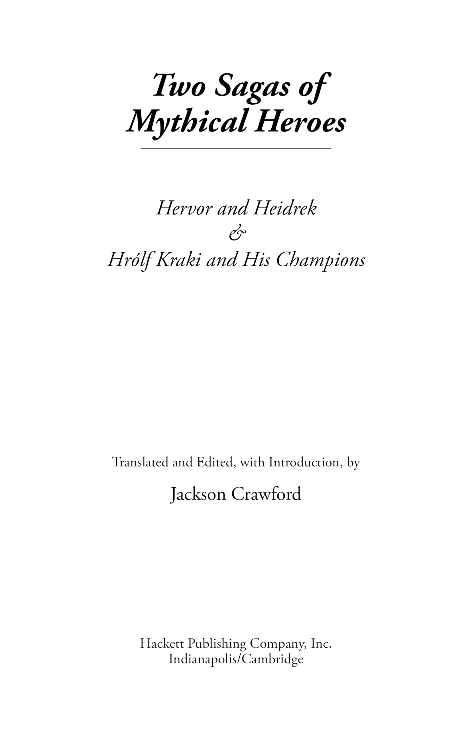 Two Sagas of Mythical Heroes: Hervor and Heidrek and Hrlf Kraki and His Champions