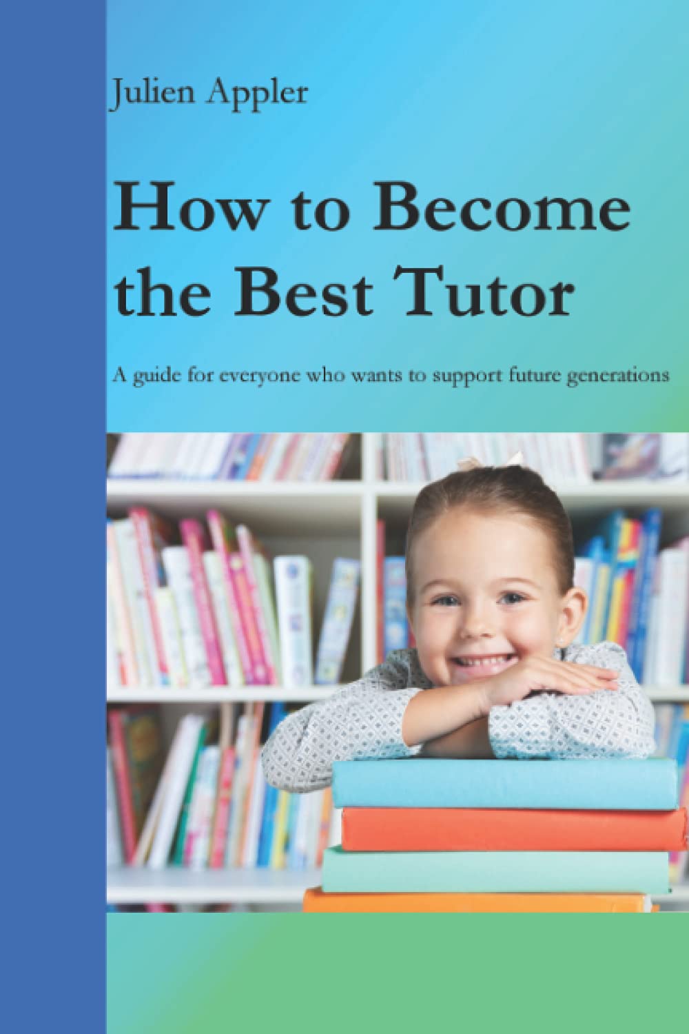 How to Become the Best Tutor (Wie werde ich ein guter Nachhilfelehrer?)