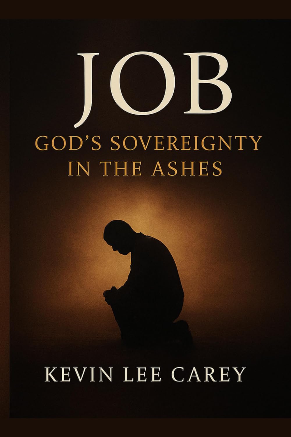 Job: God’s Sovereignty in the Ashes: A Clear Look at Suffering, Providence, and Faith from the Most Misunderstood Story in the Bible