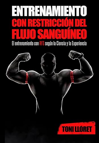 Entrenamiento con Restricción del Flujo Sanguíneo: Más masa muscular y fuerza con el Entrenamiento con RFS