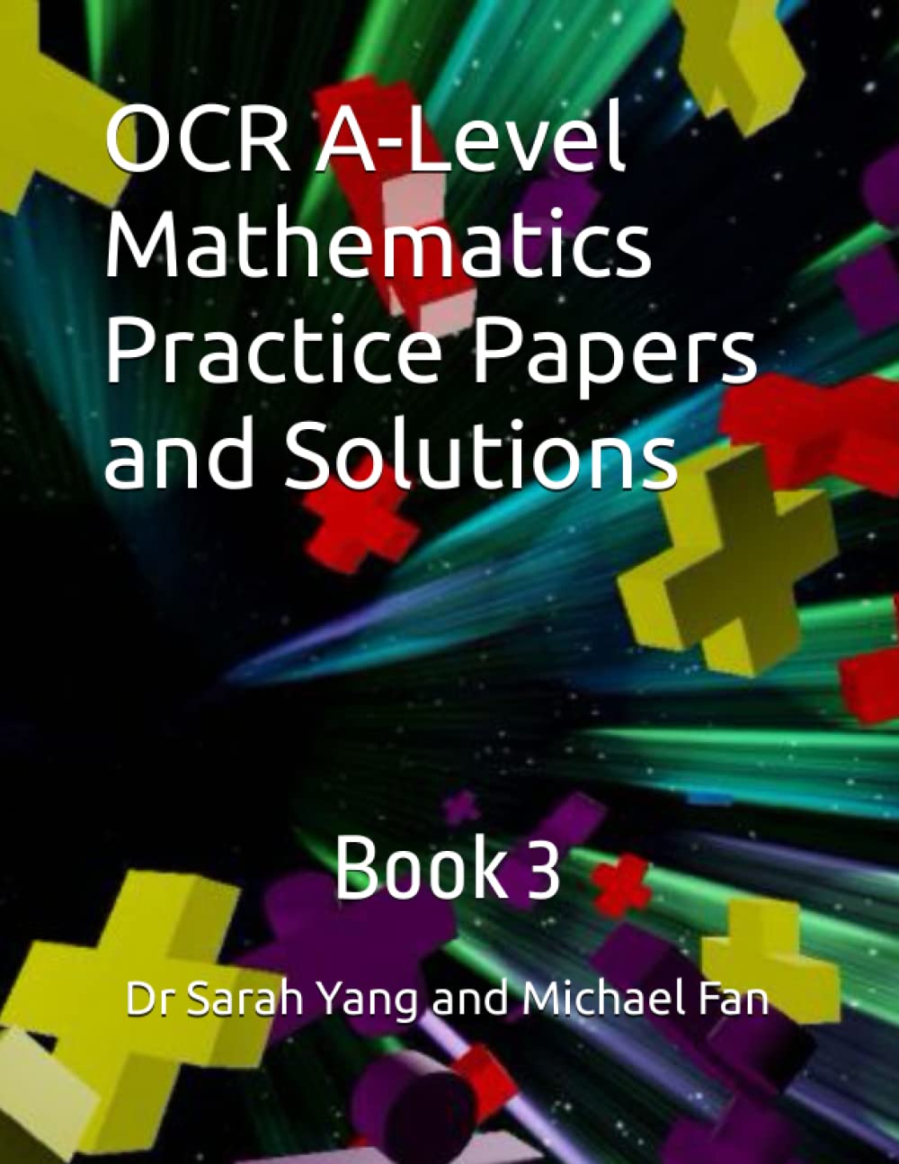 OCR A-Level Mathematics Practice Papers and Solutions: Book 3
