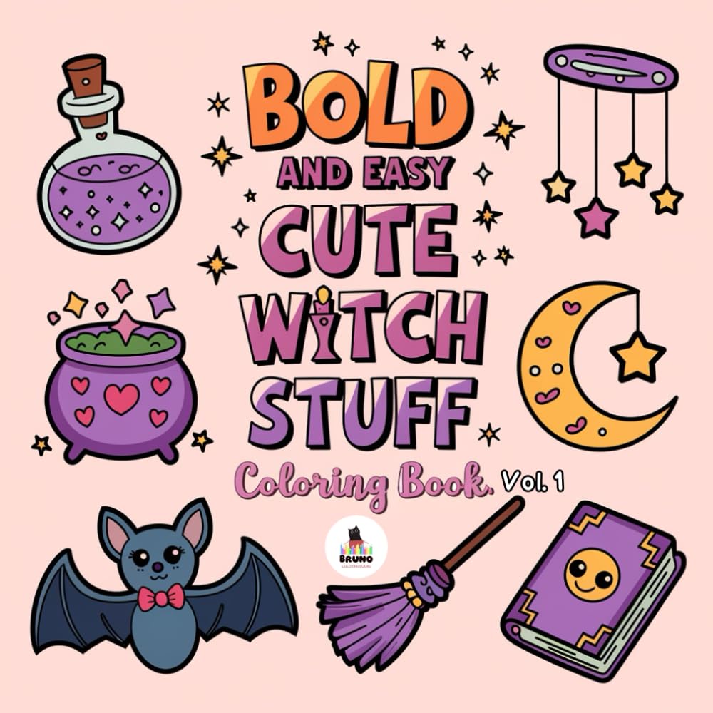 Cute Witch Stuff Bold and Easy Coloring Book Vol. 1: Adorable Witchy Items, Cute Animals, and Playful Witches to Color and Enjoy for All Ages