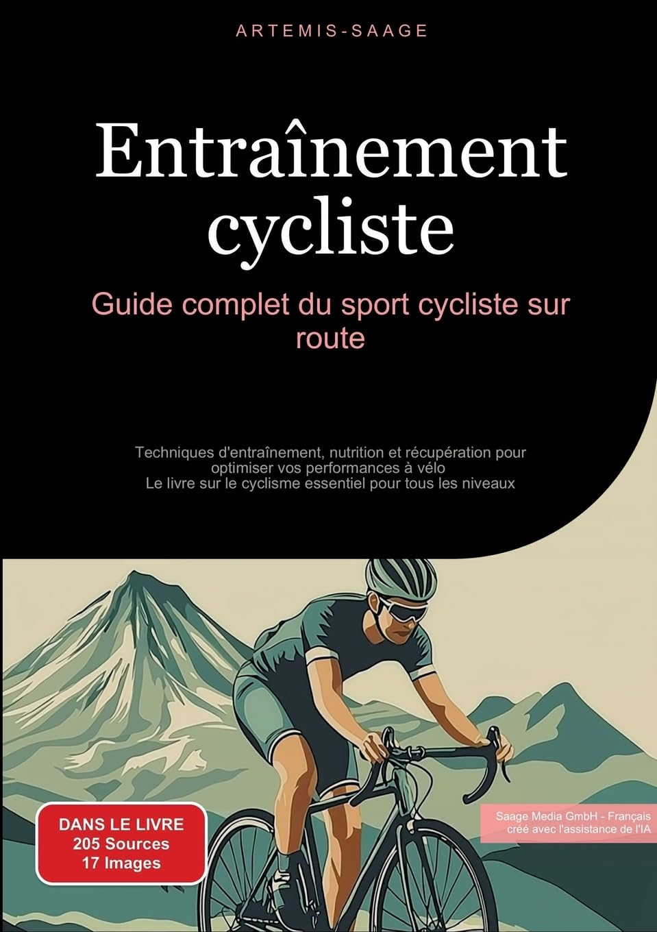 Entraînement cycliste: Guide complet du sport cycliste sur route: Techniques d'entraînement, nutrition et récupération pour optimiser vos performances ... le cyclisme essentiel pour tous les niveaux