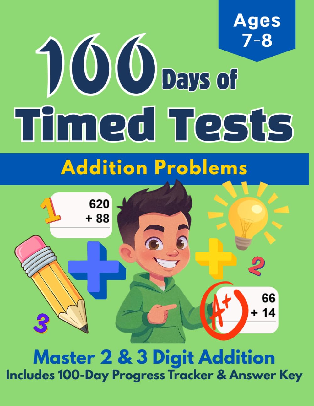 100 Days of Timed Tests Addition Problems: 2nd Grade Math Workbook: Master 2 and 3 Digit Addition Drills with 100-Day Progress Tracker and Answer Key, Ages 7-8 (Bright Kids Press)