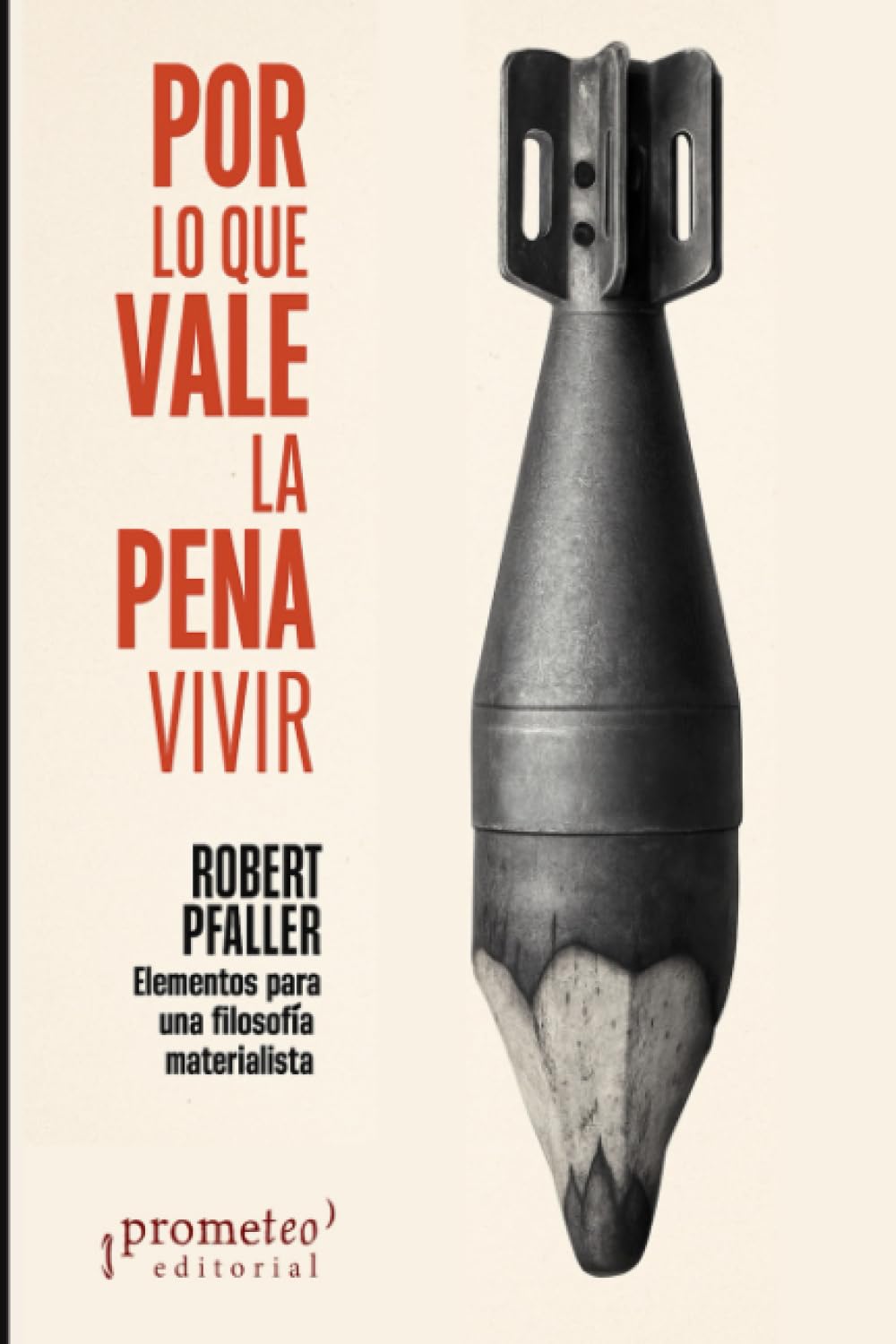 Por lo que vale la pena vivir: Elementos para una filosofía materialista