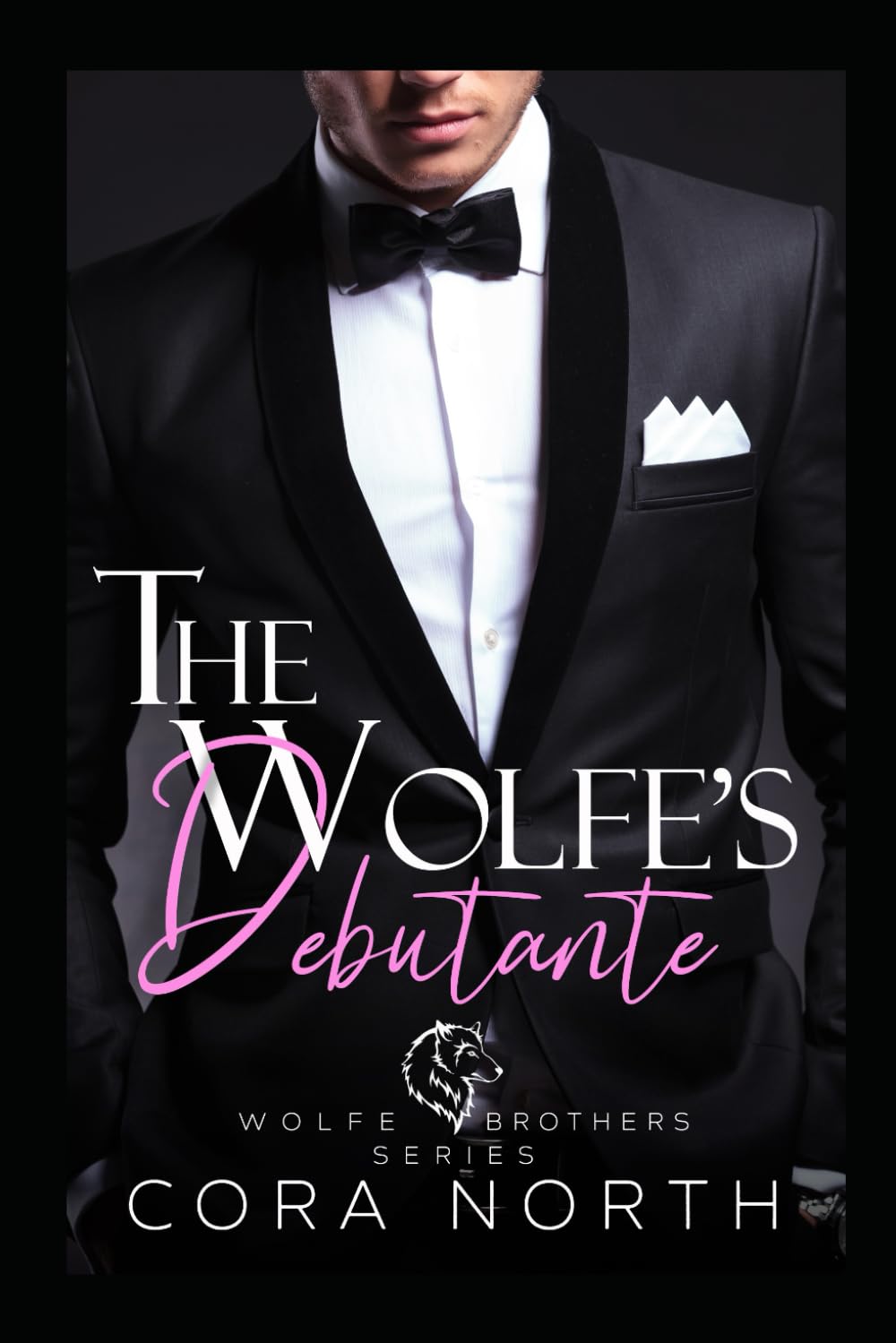 The Wolfe's Debutante: Wolfe Brothers Book 4