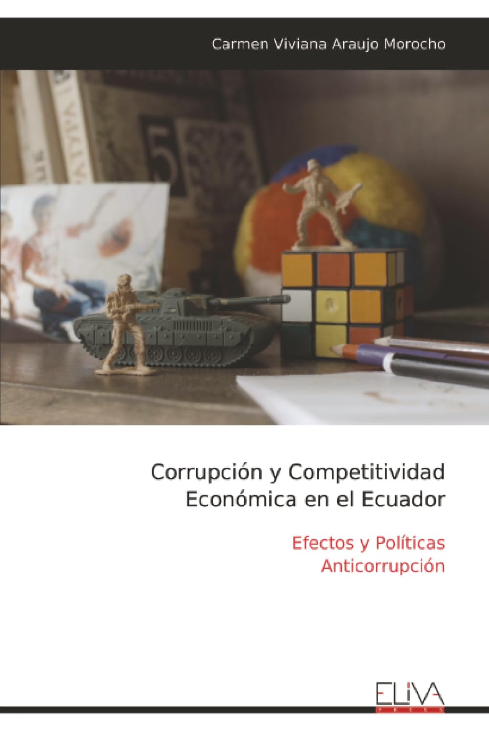 Corrupción y Competitividad Económica en el Ecuador: Efectos y Políticas Anticorrupción