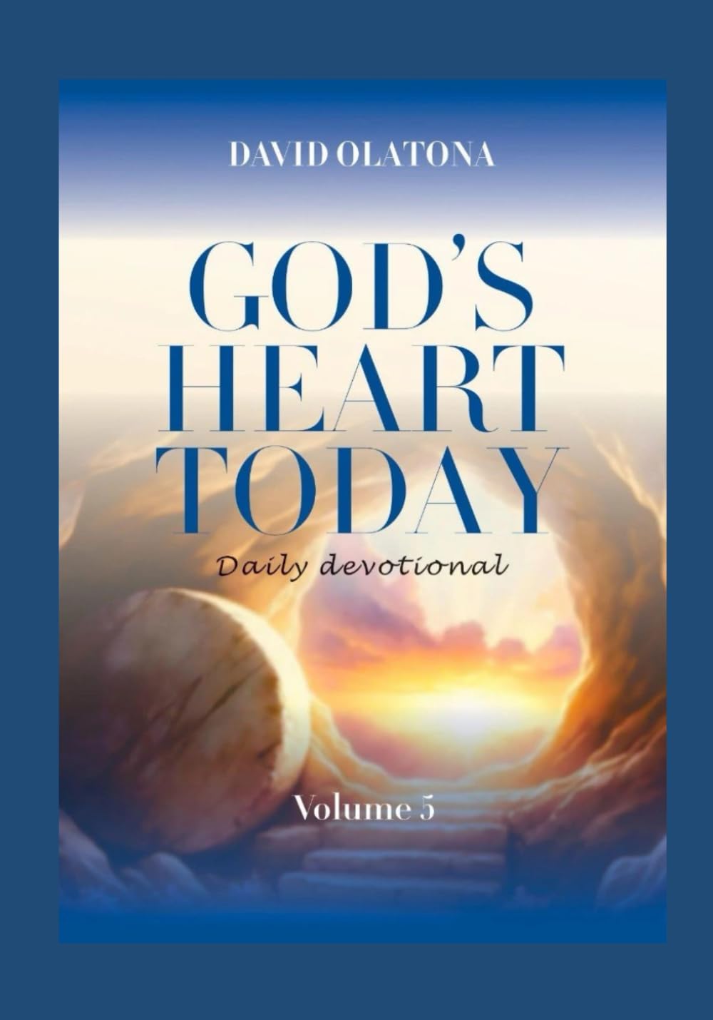 GOD’S HEART TODAY Volume 5: Daily Devotional
