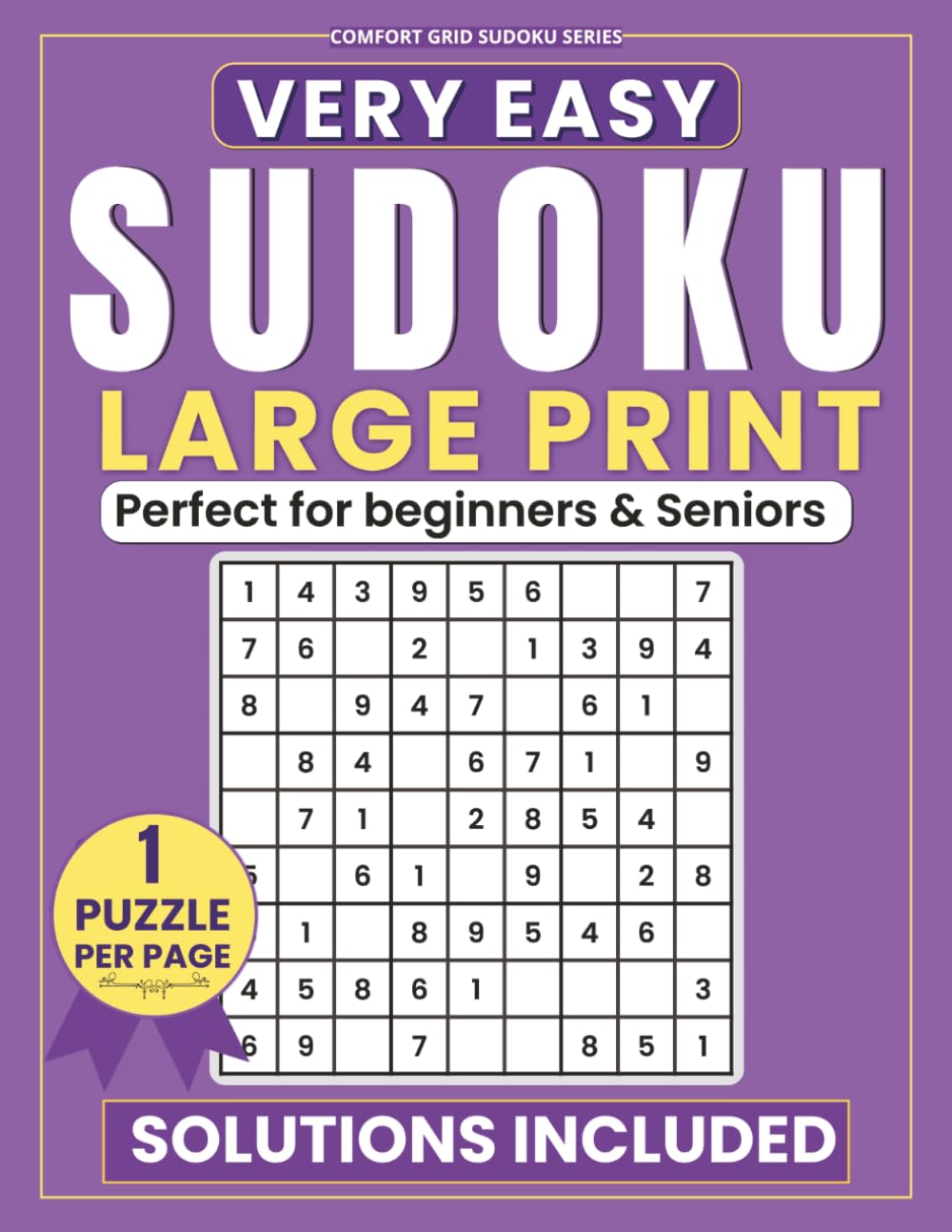 Very Easy Sudoku Puzzle Book for Beginners & Seniors.: 120 Large Print (25PT) Fun and Relaxing Puzzles with Complete Solutions. (Comfort Grid Sudoku Series)