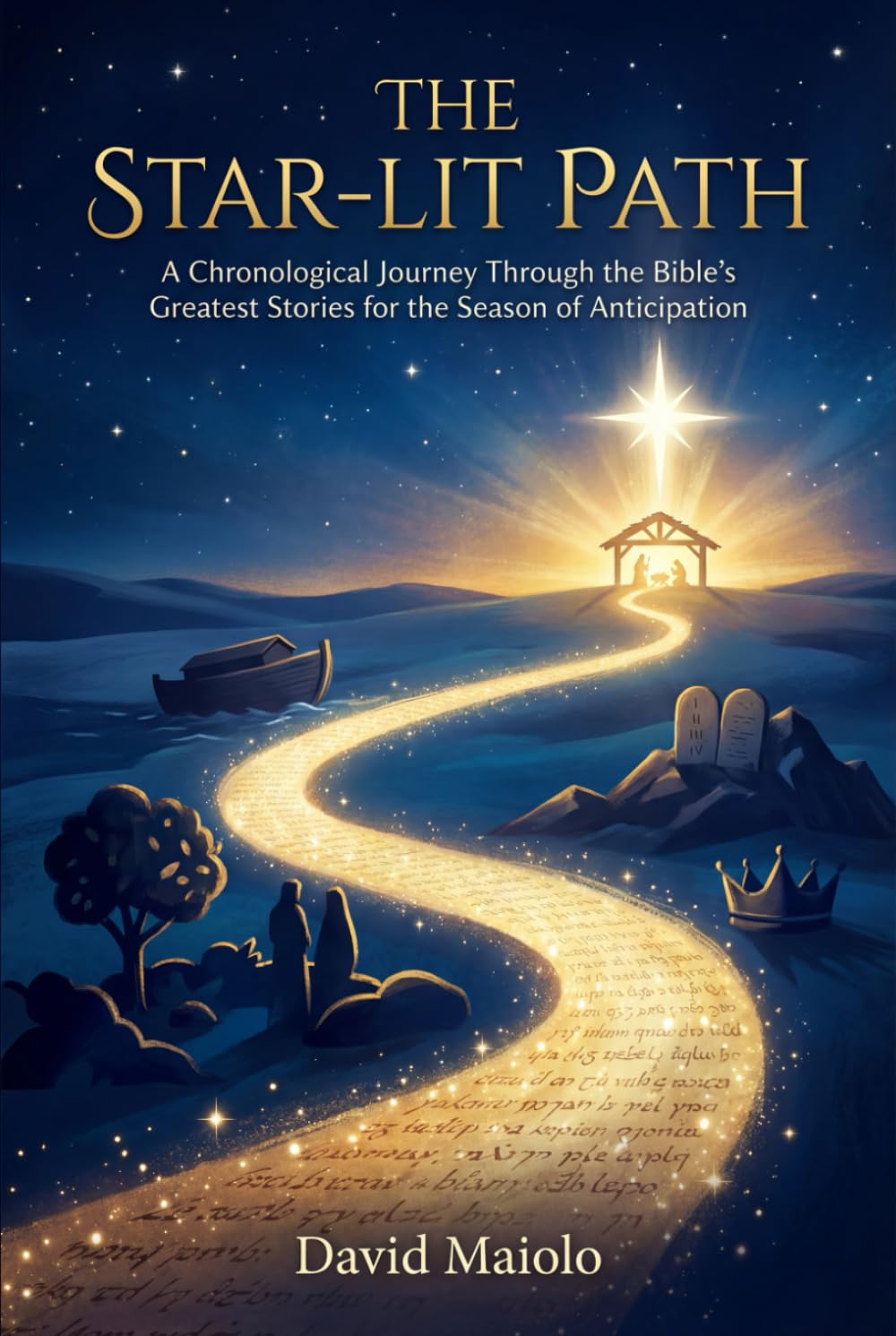 The Star-Lit Path: A Chronological Journey Through the Bible’s Greatest Stories for the Season of Anticipation