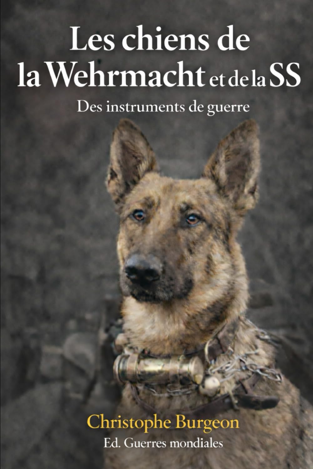 Les chiens de la Wehrmacht et de la SS: Des instruments de guerre