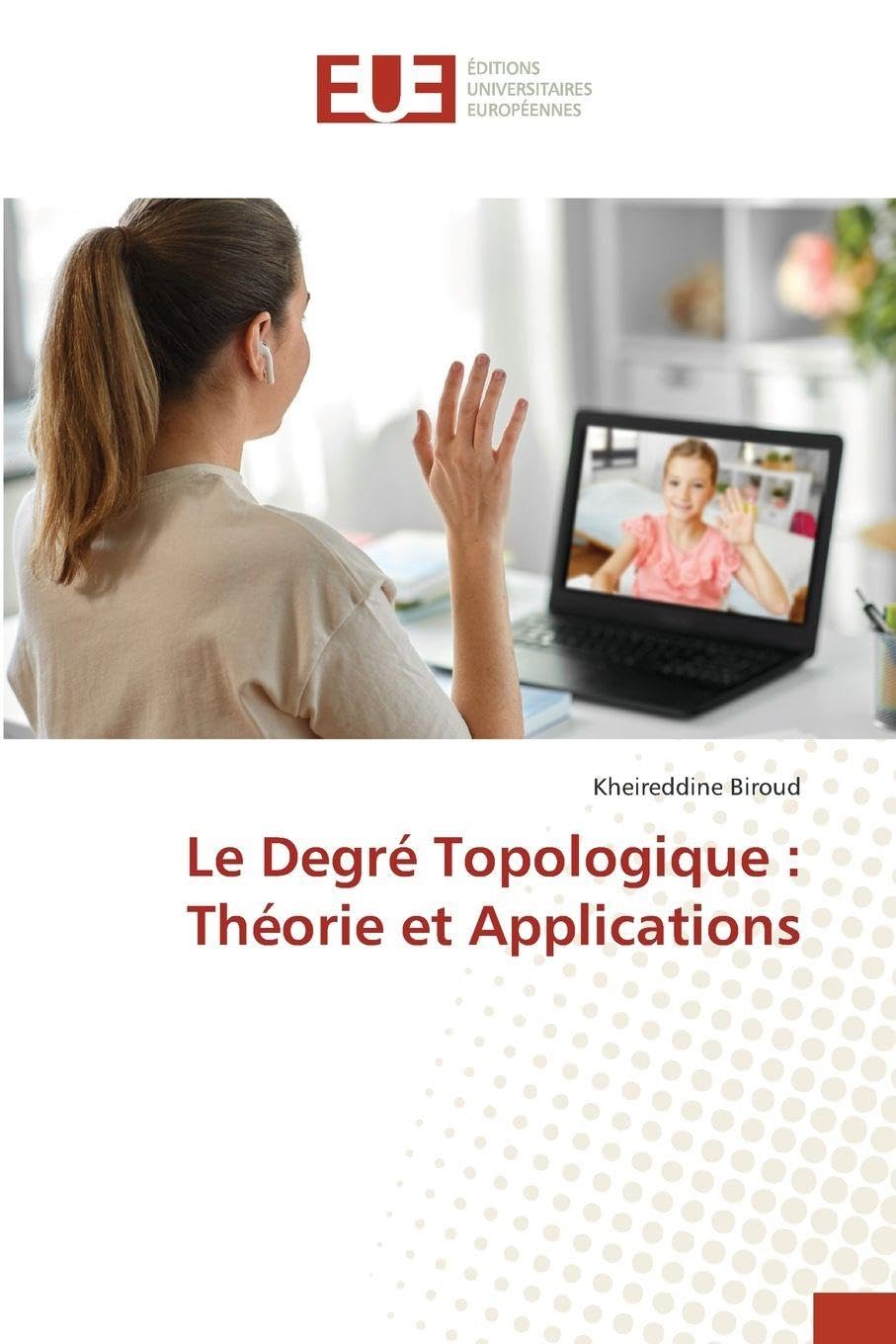 Le Degré Topologique: Théorie et Applications