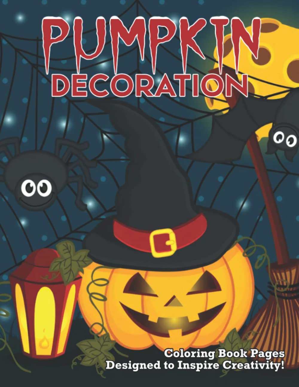 Independently published Pumpkin Decoration Coloring Book Pages Designed To Inspire Creativity: Pumpkin Decoration Colouring Pages For Kids And Teens To Practice Color And Relaxation