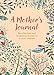 A Mother's Journal: Recollections and Reflections to Pass on to Your Children