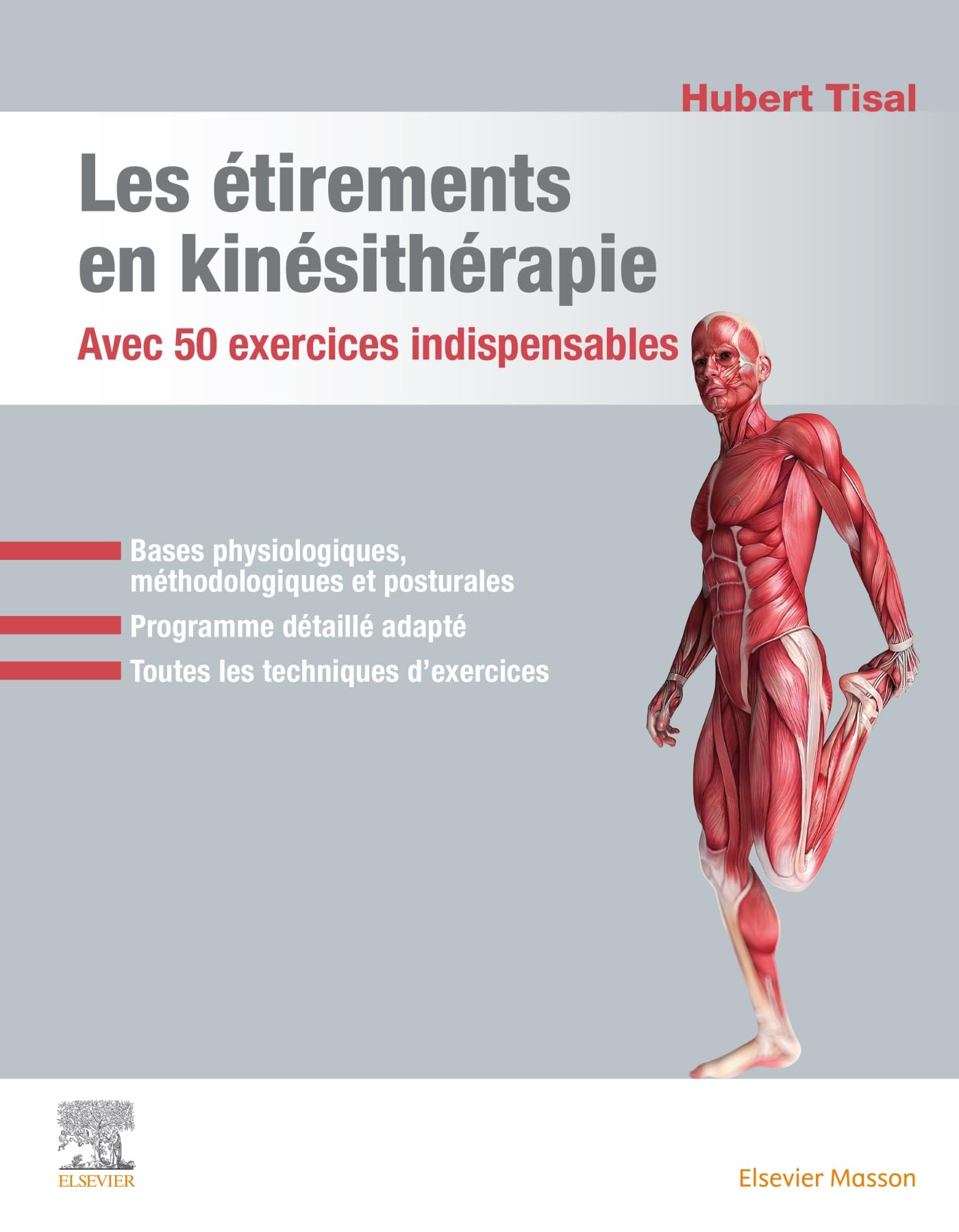 Les étirements en kinésithérapie: Avec 50 exercices indispensables