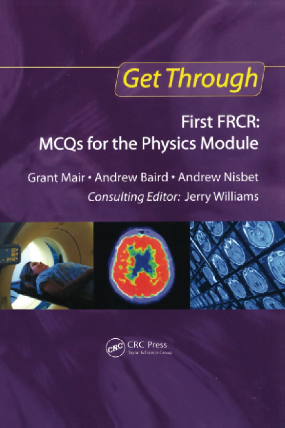 Get Through First FRCR: MCQs for the Physics Module