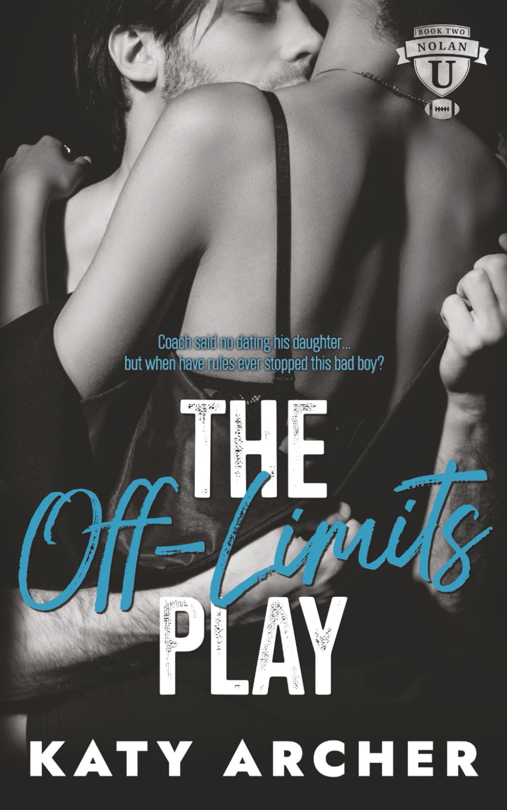 The Off-Limits Play: A College Sports Romance: 2 (Nolan U Football)