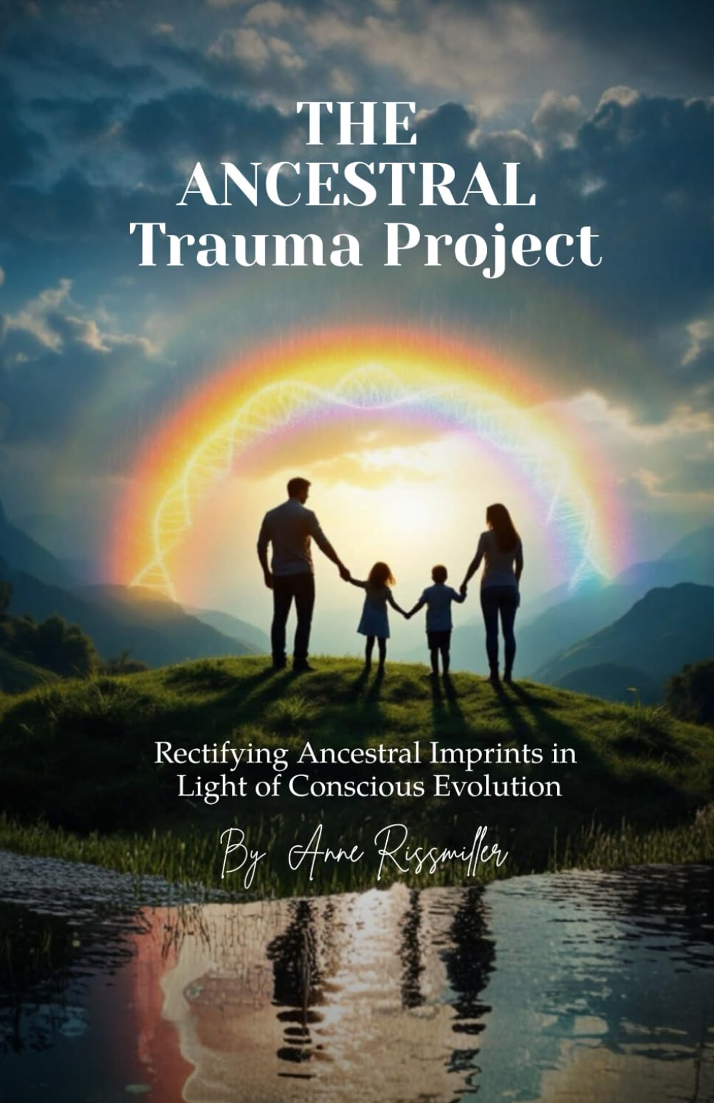 The Ancestral Trauma Project: Rectifying Ancestral Imprints in Light of Conscious Evolution and Generational Healing