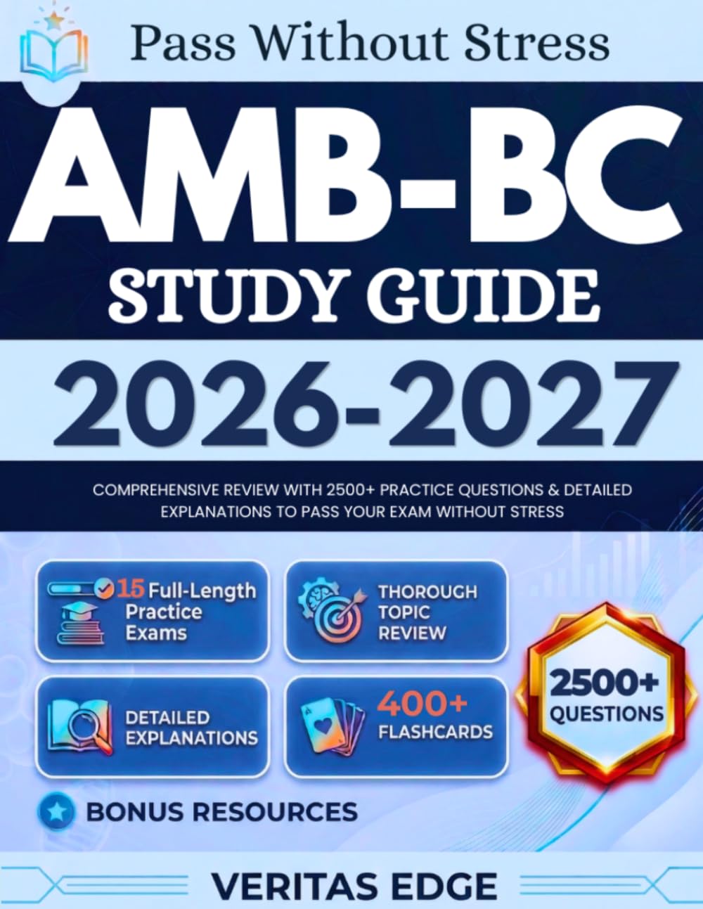 AMB-BC Study Guide 2026-2027: Comprehensive Review with 2500+ Practice Questions & Detailed Explanations to pass Your Exam Without Stress