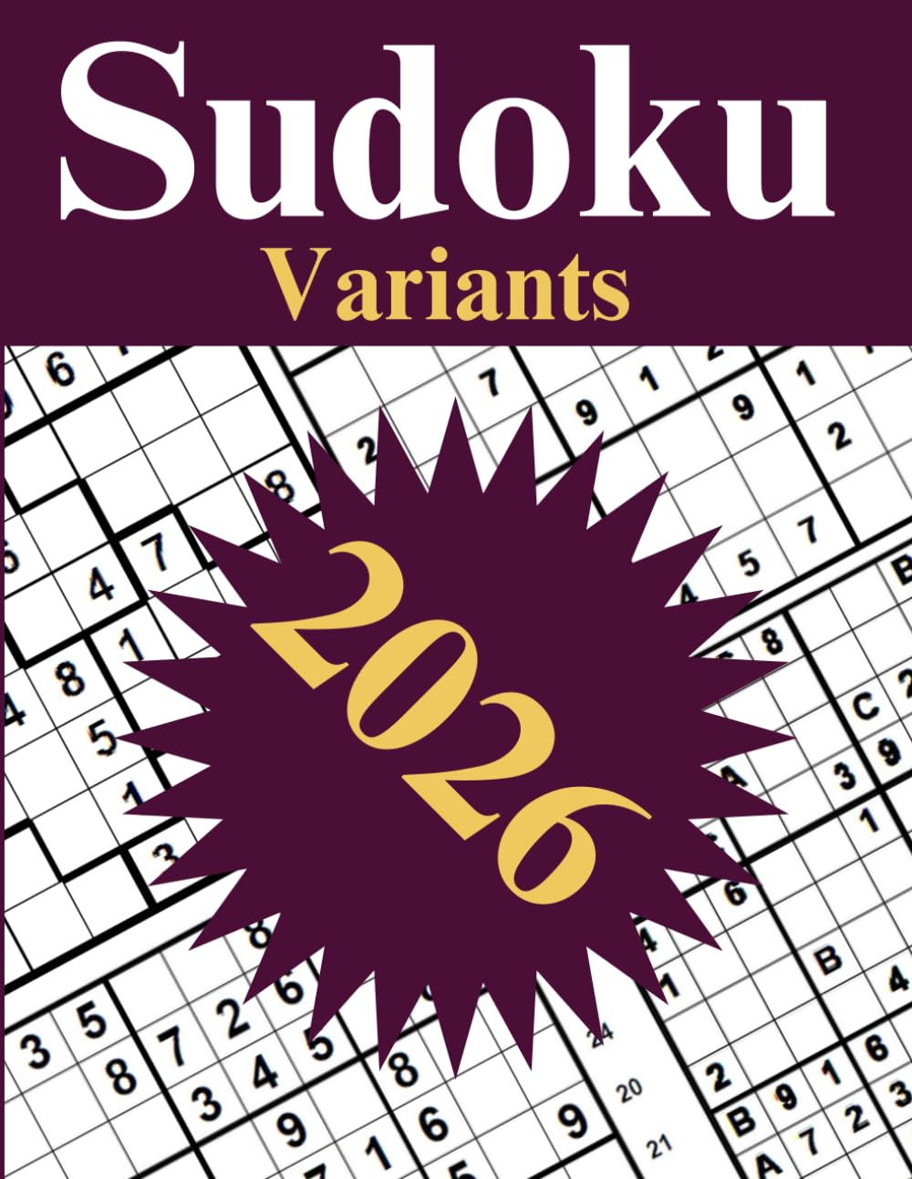 2026 Sudoku Variants: 500 Mixed Logic Puzzles Including Jigsaw Sudoku, Killer Sudoku & More