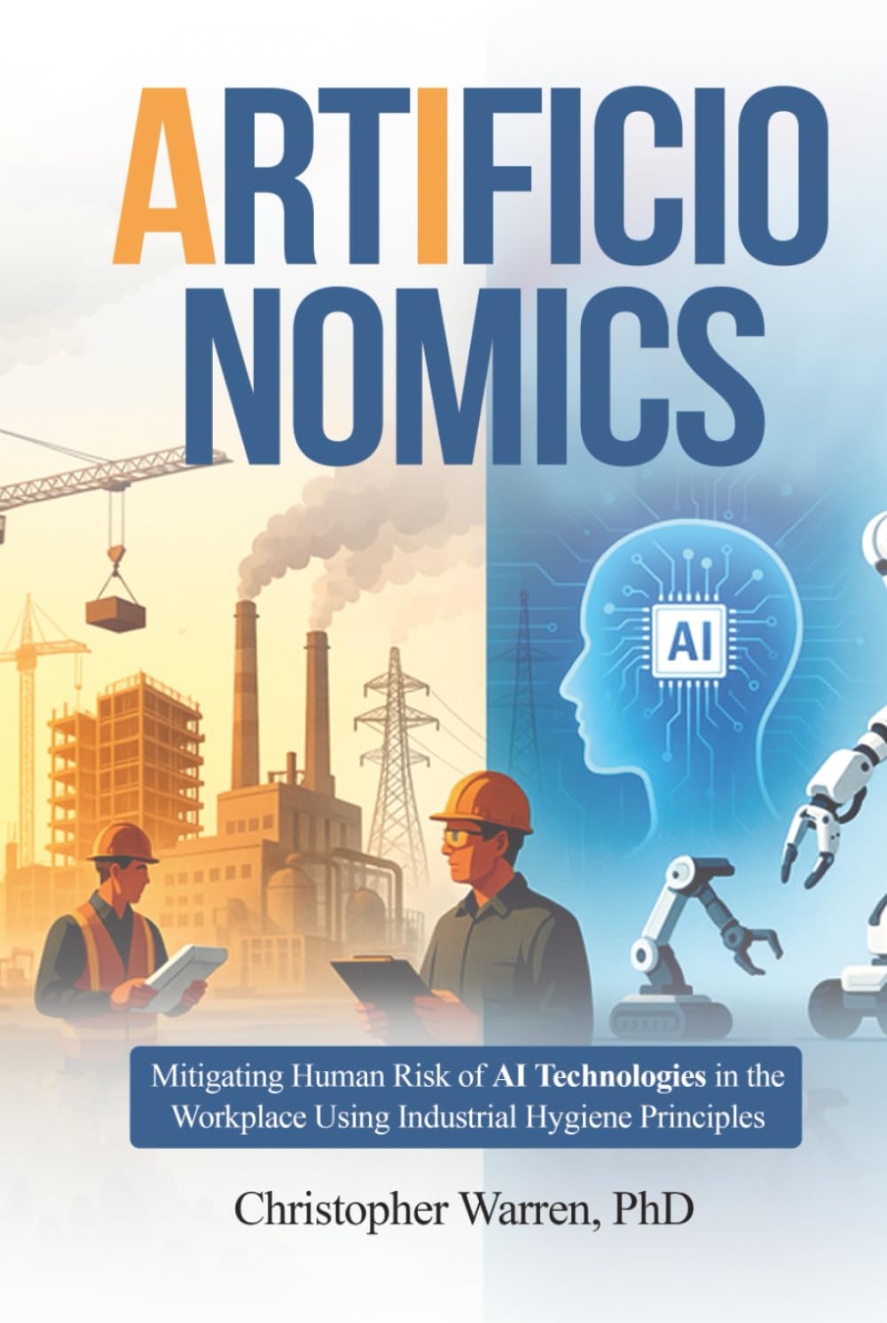 ArtificIonomics: Mitigating Human Risk of AI Technologies in the Workplace Using Industrial Hygiene Principles