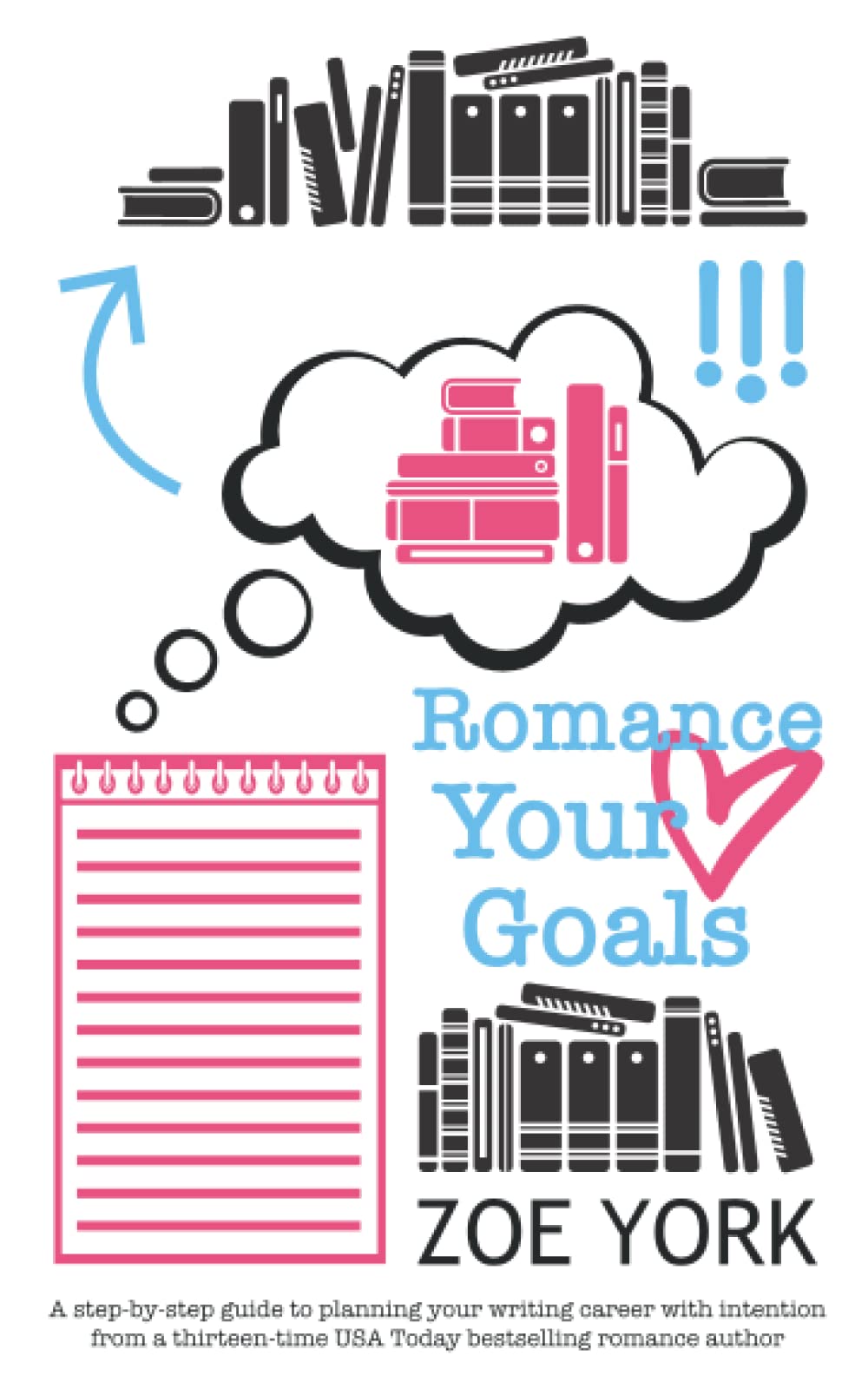 Romance Your Goals (Publishing How To)