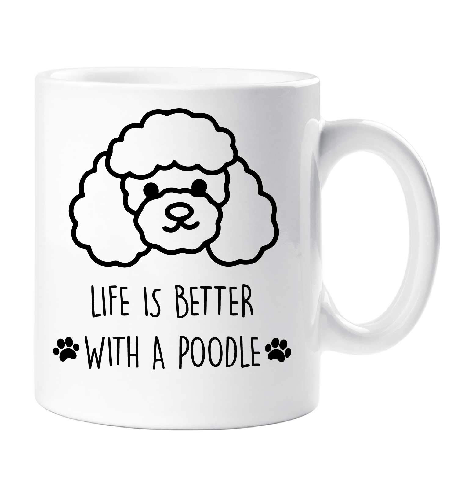 60 Second Makeover Limited Poodle Mug Life is Better with A Poodle Pet Present Pet Present Mothers Day