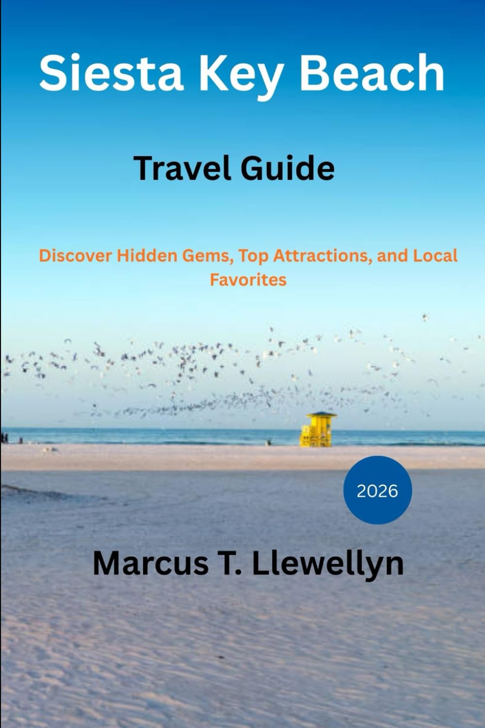 Siesta Key Beach Travel Guide 2026: Discover Hidden Gems, Top Attractions, and Local Favorites