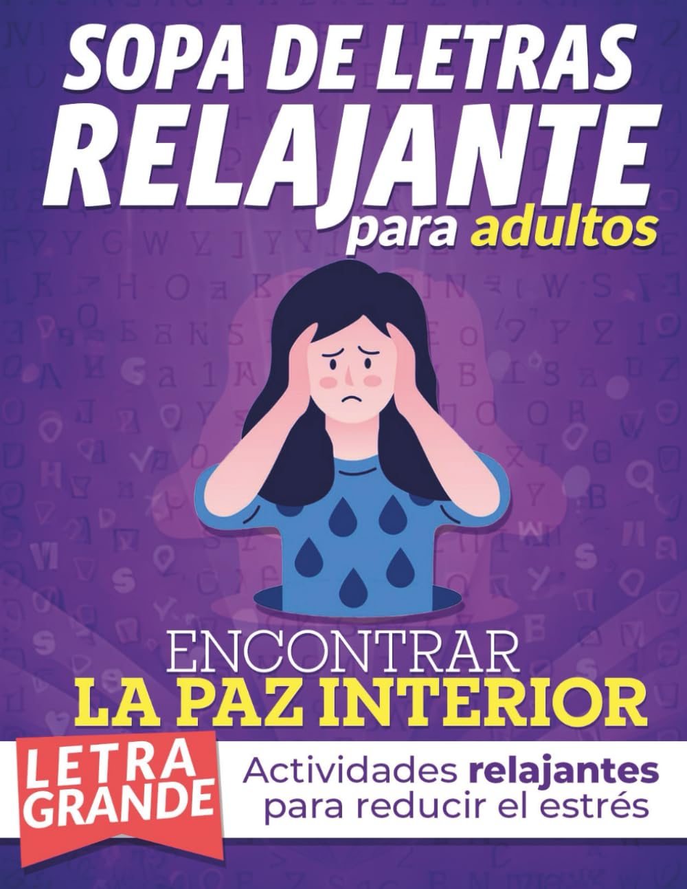 Sopas de letras para adultos: libros de pasatiempos para encontrar la paz interior: Vol. 3 – Actividades de palabras para calmar la mente y reducir el estrés