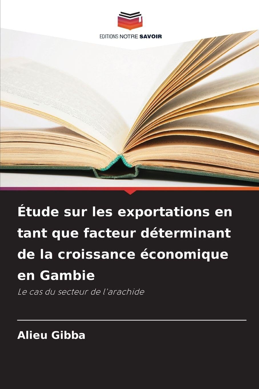 Étude sur les exportations en tant que facteur déterminant de la croissance économique en Gambie: Le cas du secteur de l'arachide